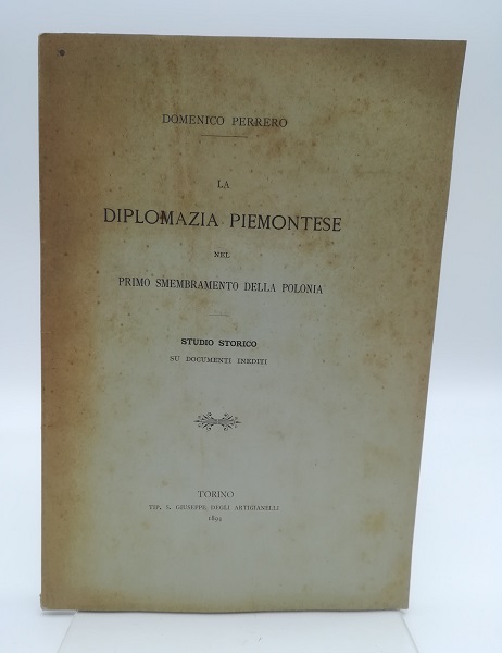 La diplomazia piemontese nel primo smembramento della Polonia. Studio storico su documenti inediti